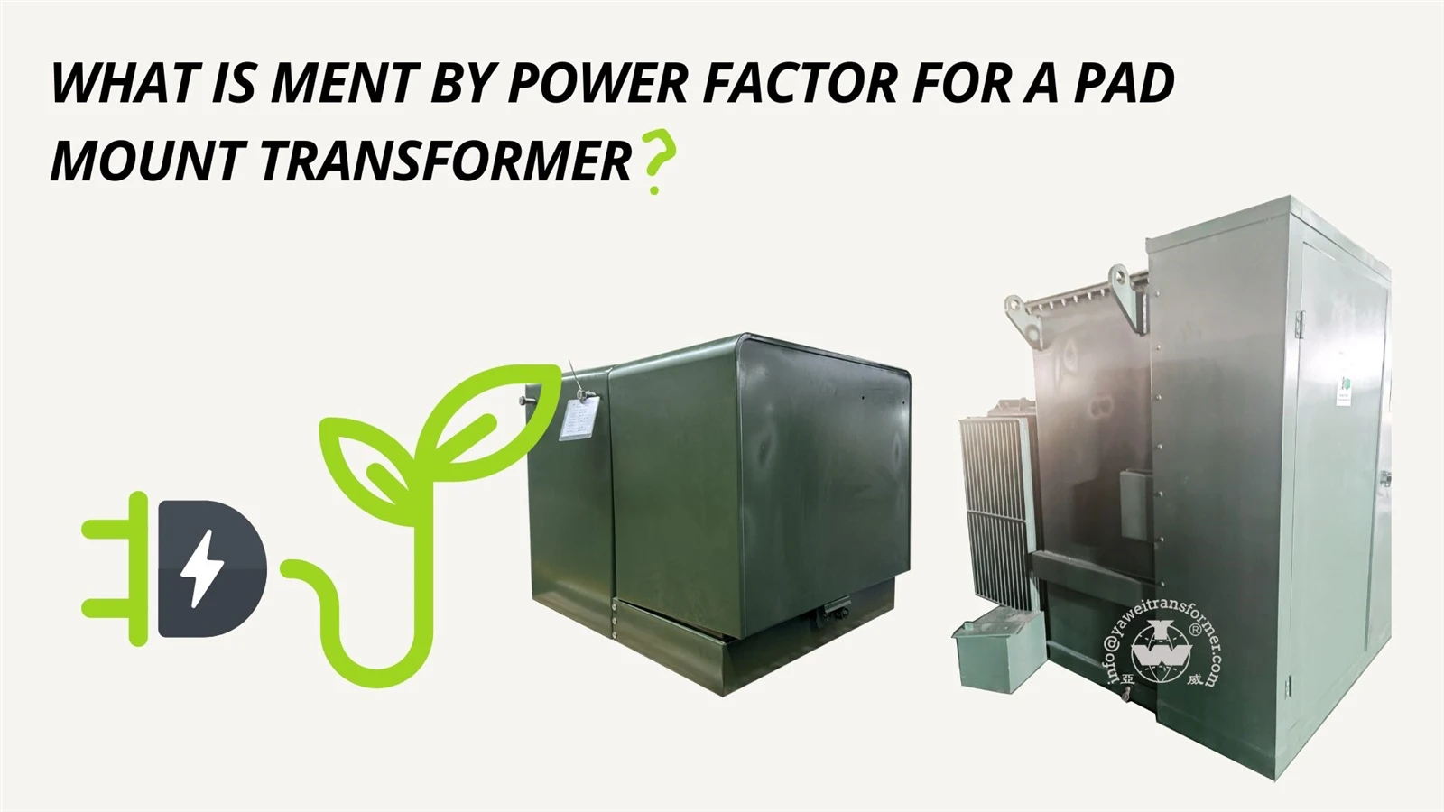 what is ment by power factor for a pad mount transformer what is ment by power factor for a pad mount transformer